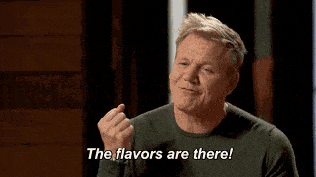 gordon ramsay dit the flavors are there